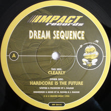 Load image into Gallery viewer, Dream Sequence (2) : Clearly / Hardcore Is The Future (12")

