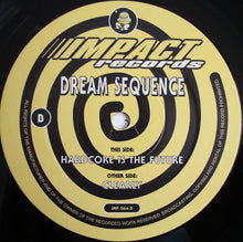 Load image into Gallery viewer, Dream Sequence (2) : Clearly / Hardcore Is The Future (12")
