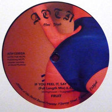 Load image into Gallery viewer, Fruit (11) : If You Feel It, Say Yeah  (12", Ltd)
