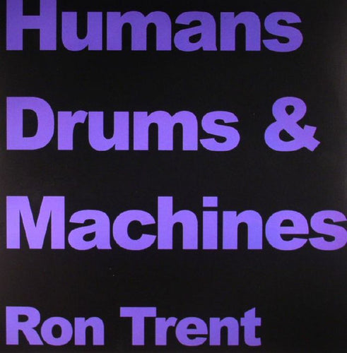 Ron Trent : Humans Drums & Machines (12