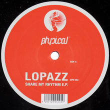Load image into Gallery viewer, Lopazz : Share My Rhythm E.P. (12", EP)
