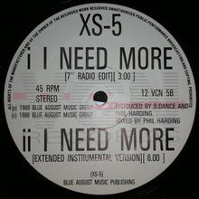 Load image into Gallery viewer, XS-5 : I Need More (12")
