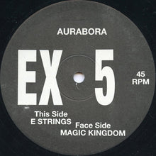 Load image into Gallery viewer, Aurabora : E Strings / Magic Kingdom (12&quot;)
