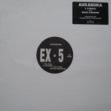 Load image into Gallery viewer, Aurabora : E Strings / Magic Kingdom (12&quot;)
