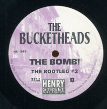 Load image into Gallery viewer, The Bucketheads : The Bomb! (12")
