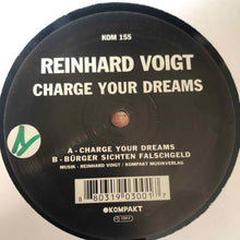 Load image into Gallery viewer, Reinhard Voigt : Charge Your Dreams (12")
