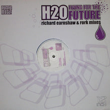 Load image into Gallery viewer, H2O : Living For The Future (Richard Earnshaw &amp; Rork Mixes) (12&quot;)
