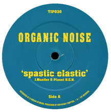 Load image into Gallery viewer, Organic Noise : Spastic Elastic / Polaris (12")
