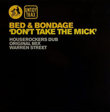 Load image into Gallery viewer, Bed &amp; Bondage : Don't Take The Mick (12")
