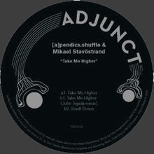 Load image into Gallery viewer, [a]pendics.shuffle &amp; Mikael Stavöstrand : Take Me Higher (12&quot;)
