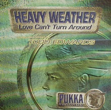 Load image into Gallery viewer, Heavy Weather : Love Can&#39;t Turn Around (12&quot;)
