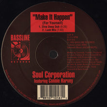 Load image into Gallery viewer, Soul Corporation (2) Featuring Connie Harvey : Make It Happen (For Yourself) (2x12")
