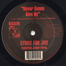 Load image into Gallery viewer, Strive For Jive Featuring Javier Perez : Never Gonna Give Up (12")
