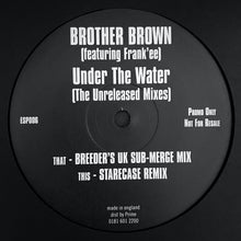 Load image into Gallery viewer, Brother Brown Featuring Frank'ee : Under The Water (The Unreleased Mixes) (12", Promo)
