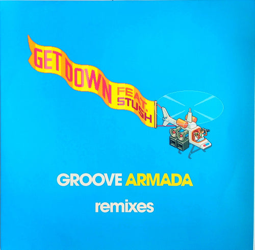 Groove Armada Feat. Stush : Get Down (Remixes) (12