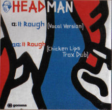 Load image into Gallery viewer, Headman (2) : It Rough (12")
