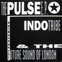 Load image into Gallery viewer, Indo Tribe &amp; The Future Sound Of London : The Pulse E.P. (12&quot;, EP)
