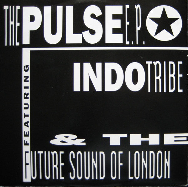 Indo Tribe & The Future Sound Of London : The Pulse E.P. (12