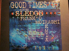 Load image into Gallery viewer, Sister Sledge : Good Times &#39;97 (Frank &#39;O Moiraghi Remix) (12&quot;)
