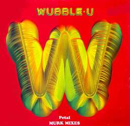 Wubble-U : Petal (Murk Mixes) (2x12