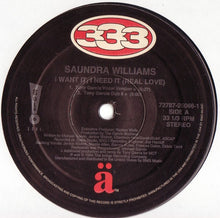 Load image into Gallery viewer, Saundra Williams : I Want It, I Need It (Real Love) (12&quot;)
