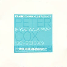 Load image into Gallery viewer, Peter Cox : If You Walk Away (Frankie Knuckles Remixes) (12&quot;, Promo)
