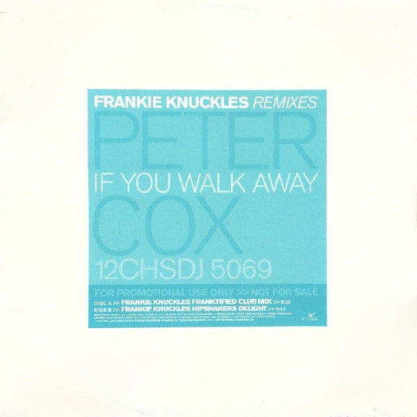 Peter Cox : If You Walk Away (Frankie Knuckles Remixes) (12