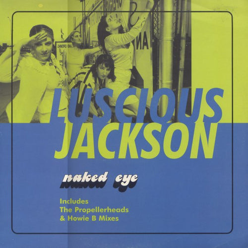 Luscious Jackson : Naked Eye (12