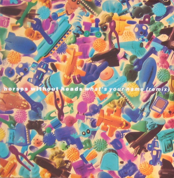 Horses Without Heads : What's Your Name (Remix) (12