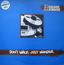 Load image into Gallery viewer, Square Window : Don&#39;t Walk Just Wander (12&quot;)
