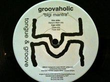 Load image into Gallery viewer, Groovaholic : Bigi Mantra (12&quot;)
