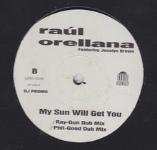 Load image into Gallery viewer, Raúl Orellana featuring Jocelyn Brown : My Sun Will Get You (12&quot;, Maxi, Promo)
