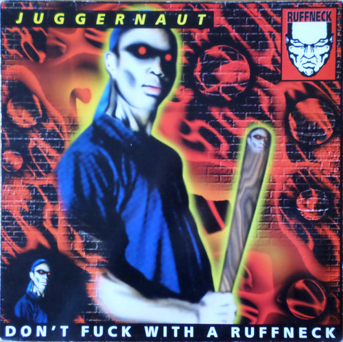 Juggernaut : Don't Fuck With A Ruffneck (12