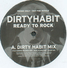 Load image into Gallery viewer, Dirty Habit : Ready To Rock (Dirty Habit Mix / Phil Tronic Mix) (12&quot;, Promo)
