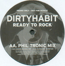 Load image into Gallery viewer, Dirty Habit : Ready To Rock (Dirty Habit Mix / Phil Tronic Mix) (12&quot;, Promo)
