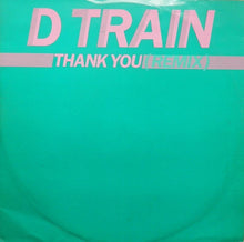 Load image into Gallery viewer, D Train* : Thank You (12&quot;)
