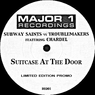 Subway Saints Vs Troublemakers (3) Featuring Chardel (3) : Suitcase At The Door (12