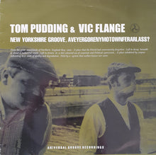 Load image into Gallery viewer, Tom Pudding &amp; Vic Flange : New Yorkshire Groove (12&quot;)
