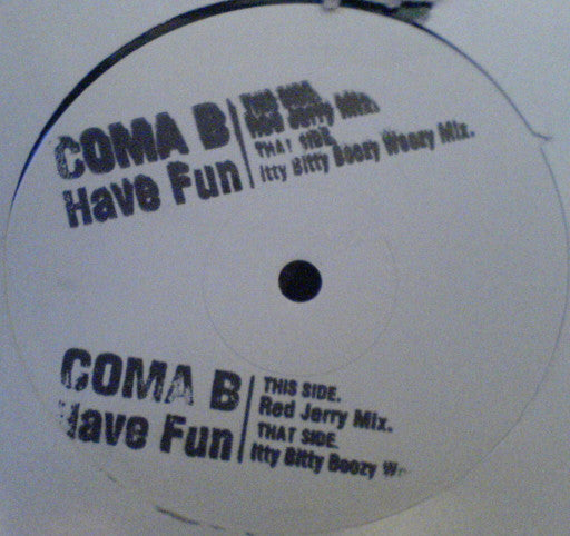 Coma B : Have Fun (12