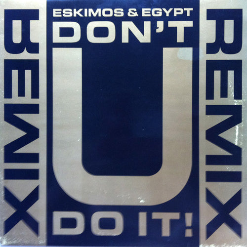 Eskimos & Egypt : Don't U Do It! (Remix) (12