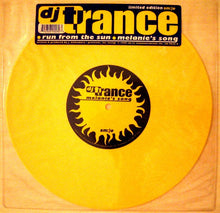Load image into Gallery viewer, DJ Trance : Run From The Sun / Melanie&#39;s Song (10&quot;, Ltd, Yel)

