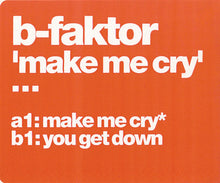 Load image into Gallery viewer, B-Faktor : Make Me Cry (12&quot;)
