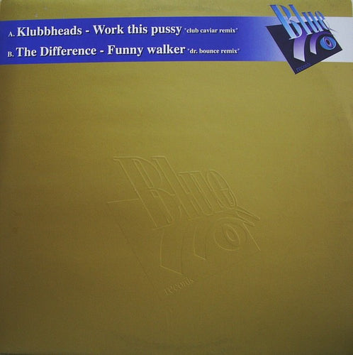 Klubbheads / The Difference : Work This Pussy / Funny Walker (Remixes) (12