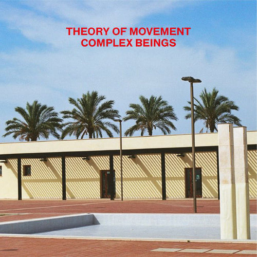 Theory Of Movement : Complex Beings (12