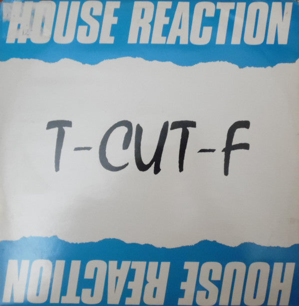 T-CUT-F : House Reaction (12