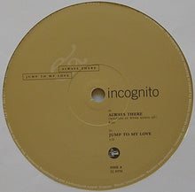 Load image into Gallery viewer, Incognito : Always There / Jump To My Love (12&quot;)
