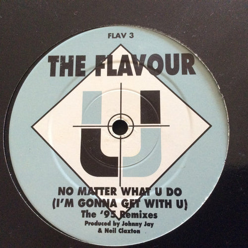 The Flavour : No Matter What U Do (The '95 Mixes) (12
