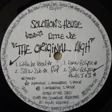Load image into Gallery viewer, Solomon&#39;s House Presents Little Joe (6) : The Original High (12&quot;)
