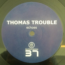 Load image into Gallery viewer, Thomas Trouble : Echoes (12&quot;)
