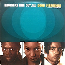 Load image into Gallery viewer, Brothers Like Outlaw : Good Vibrations (12&quot;)
